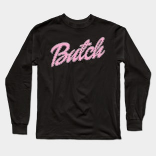 Butch Long Sleeve T-Shirt